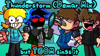 Thunderstorm Demar Mix but TGOM sings it [upl. by Neleag]