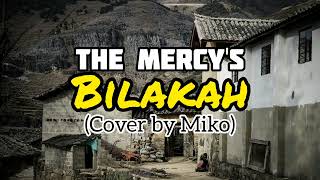 The Mercys  Bilakah Audio  Cover by Miko [upl. by Ebbarta]