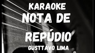 Karaoke  Nota de Repúdio  Gusttavo Lima [upl. by Ahsoj]