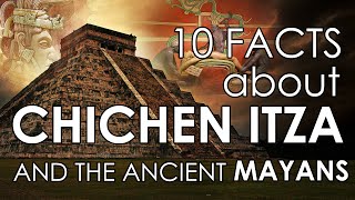 Chichen Itza and the Maya  10 facts  History Hamster [upl. by Gensler722]