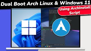 How to Dual Boot Arch Linux and Windows 11 NEW  USING ARCH INSTALL SCRIPT [upl. by Iznik]