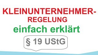 Kleinunternehmerregelung einfach erklärt  Steuererklärung Buchhaltung Grenze Steuern Rechnung [upl. by Nedra264]