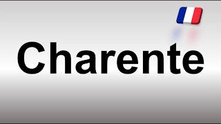 How to Pronounce Charente French [upl. by Manfred]