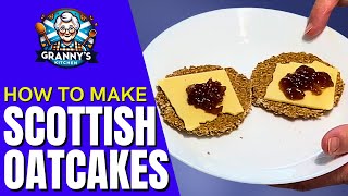 How to Make SCOTTISH OATCAKES Simply and Easily  grannysscottishkitchen [upl. by Aliekat]