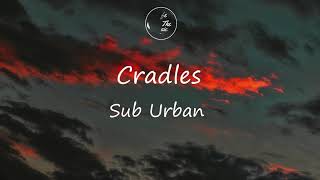 1 hour loop Sub Urban  Cradles Lyrics [upl. by Tonina]