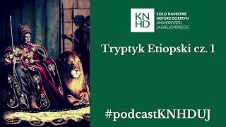 Tryptyk Etiopski cz 1â”‚PodcastKNHD 02 [upl. by Trebleht]