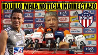 BOLILLO Gomez MALA NOTICIA JUNIOR de BARRANQUILLA INDIRECTAZO a la PRENSA [upl. by Wong]