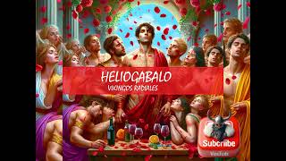 La DESENFRENADA VIDA De HELIOGABALO Emperador Romano [upl. by Odom]