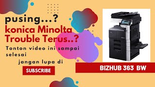 konica minolta bizhub 363 trouble hasil copy background hitam ngeblok [upl. by Ermey]