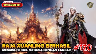 Berhasil Memasuki Kuil Medusa  BTTH Kaisar Api Eps 120 [upl. by Eerak3]