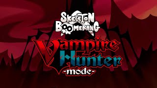 Skeleton Boomerang Vampire Hunter Mode Launch Trailer [upl. by Ecydnarb]