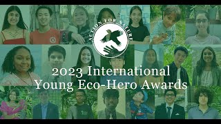 Action For Natures 2023 International Young EcoHero Award Winners [upl. by Newel]