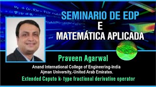 PRAVEEN AGARWALSESSÃO 98 SEMINARIO DE EDP E MATEMATICA APLICADA [upl. by Harv636]