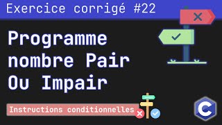 Exercice corrigé 22  Programme qui détermine si un nombre est pair ou impair  Langage C [upl. by Elleryt]