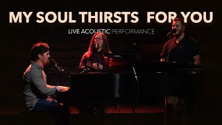 My Soul Thirsts for You Acoustic LIVE Music Video  Robbie Smithwick feat Hannah Buyse [upl. by Joette]