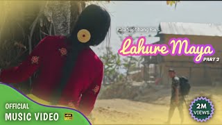 Lahure Maya 2  Kala Suptihang Rai  लाहुरे माया २ Official Video [upl. by Elleuqar473]