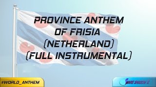 Province Anthem of Frisia Netherland  Full Instrumental [upl. by Anahsat]