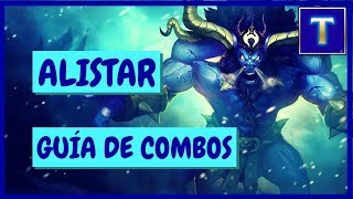 ALISTAR GUÍA DE COMBOS DEFINITIVA  ¡Todos los Combos Necesarios y Más  TenYasha LOL [upl. by Eedebez]