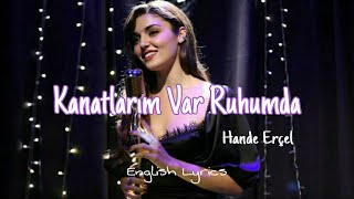 Kanatlarım Var Ruhumda  Hande Erçel Sen çal kapımı English lyrics [upl. by Yarod156]