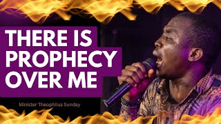 THERE IS PROPHECY OVER ME  Minister Theophilus Sunday [upl. by Anilam]