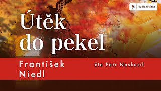 František Niedl  Útěk do pekel  Audiokniha [upl. by Retnuh]