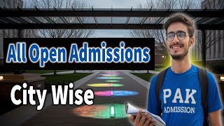 All Open Admission  City Wise Open Admissions  Spring Admission 20242025  Pak Admission 2024 [upl. by Recnal]