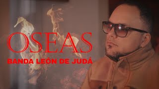 OSEAS  BANDA LEÓN DE JUDÁ  VIDEO OFICIAL [upl. by Oberon326]