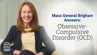 ObsessiveCompulsive Disorder OCD Symptoms Triggers amp Treatment  Mass General Brigham [upl. by Joshi]