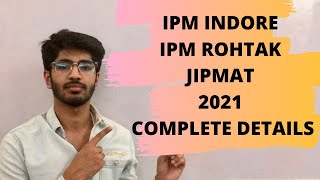 IPM Indore Vs IPM Rohtak Vs JIPMAT  Exam pattern 2021  Bhavya Taneja [upl. by Nawram]