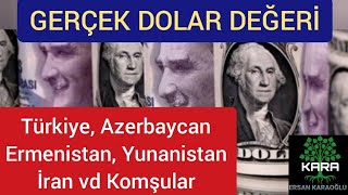 GERÇEK DOLAR DEĞERİ  Türkiye Azerbaycan Ermenistan Yunanistan İran vd Komşular [upl. by Dagney]