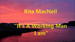 Rita MacNeil  quotIts A working Man I Amquot with lyrics [upl. by Noj114]