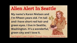 The Alien Alert In Seattle  Learn English Through Story Level 4  English Story  Part 1 [upl. by Enimsay]