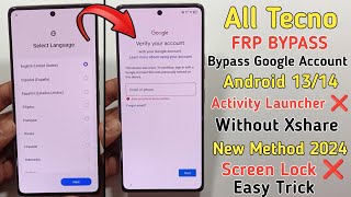 New Update All Tecno Android 1314 FRP Bypass  No Activity Launcher No Xshare  Without Pc 2024 [upl. by Dede831]