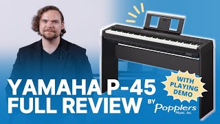 Yamaha P45 Portable Digital Piano Full Review with Playing Examples  Popplers Music [upl. by Ran]