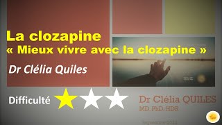 La clozapine  Dr Clélia QUILES [upl. by Bogey189]