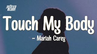 Mariah Carey – Touch My Body Lyrics [upl. by Jairia]