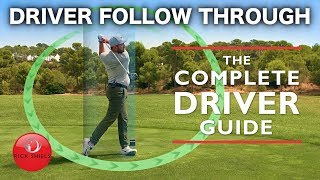 DRIVER FOLLOW THROUGH  THE COMPLETE DRIVER GOLF GUIDE [upl. by Albrecht]