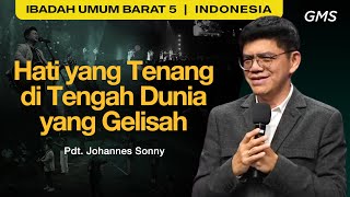 Hati yang Tenang di Tengah Dunia yang Gelisah  Pdt Johannes Sonny GMS Church [upl. by Adnirual923]