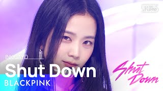 BLACKPINK블랙핑크  Shut Down 인기가요 inkigayo 20220925 [upl. by Lesley892]