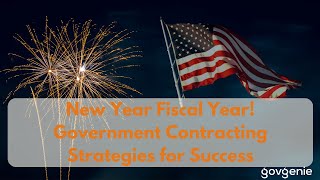 Government Contracting Success in the New Fiscal Year Essential Strategies and Tips Get contracts [upl. by Assirt]