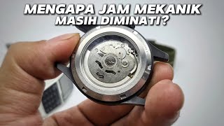 MENGAPA JAM TANGAN MEKANIK MASIH DIMINATI HINGGA SEKARANG [upl. by Nylirek]