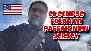 Esto paso en el Eclipse SOLAR en PASSAIC New Jersey 08042024 [upl. by Ellehcsar]