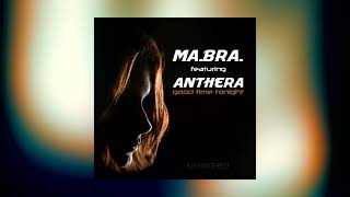 MABRA feat ANTHERA good time tonight MaBra Mix 140 Bpm  2K23 Remastered [upl. by Eeliak73]