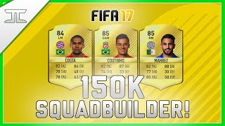 FIFA 17 150k Squad builder w Coutinho Mahrez amp Douglas Costa [upl. by Artim]