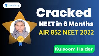 6 महीने में NEET 2022 किया Crack  Kulsoom Haider AIR 852  Unacademy NEET Toppers [upl. by Aibara646]