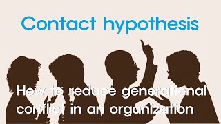 Short Story Contact hypothesis  How to reduce generational conflict in an organization [upl. by Favrot]