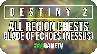 Destiny 2 All Glade of Echoes Region Chest Locations Nessus Planet Region Chests Locations Guide [upl. by Feledy]