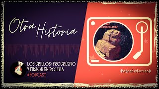 📚 OtraHistoria  Los Grillos rock progresivo y fusión en Bolivia 🇧🇴 [upl. by Bernadina]