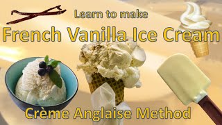 Basic Baking  French Vanilla Ice Cream  Creme Anglaise Method [upl. by Haroldson]