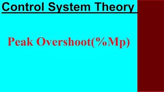 Derive Peak Overshoot Mp   Mp  Maximum Overshoot  Control System Theory [upl. by Ahcmis829]